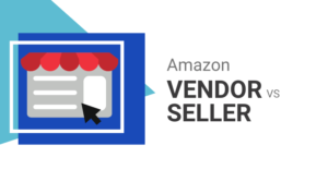 Amazon Vendor Amazon Seller